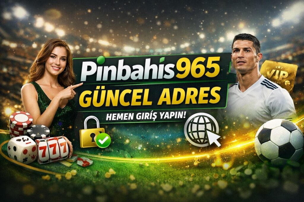 Pinbahis965 Güncel Adres
